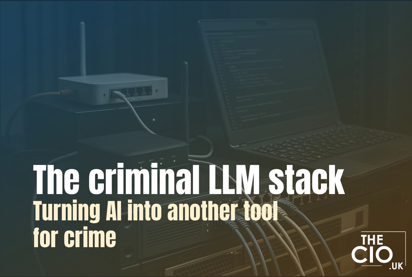 How criminal gangs are building an LLM powered attack stack
