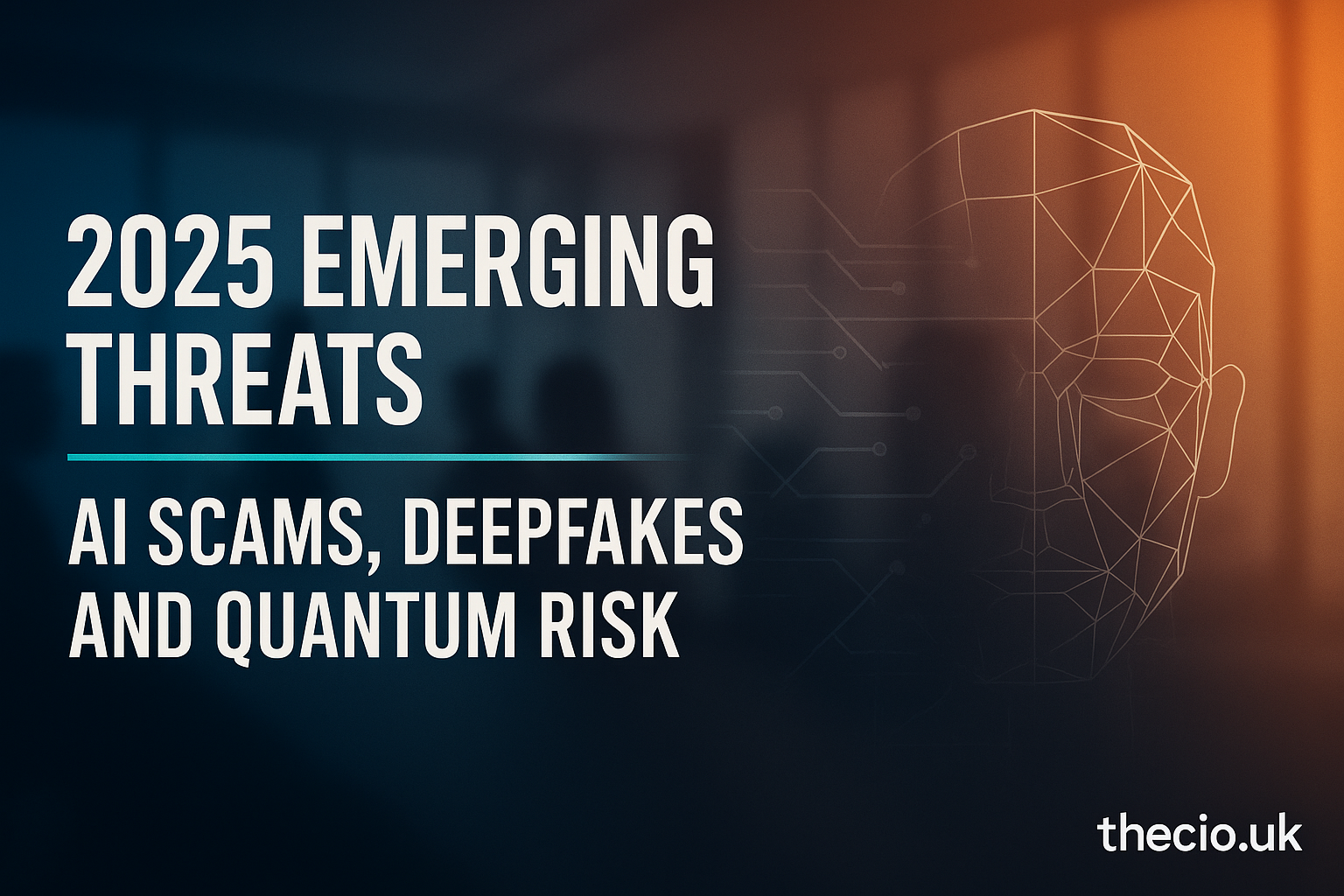 AI driven deception, deepfake theft and quantum risk. What changed and what leaders must do now.