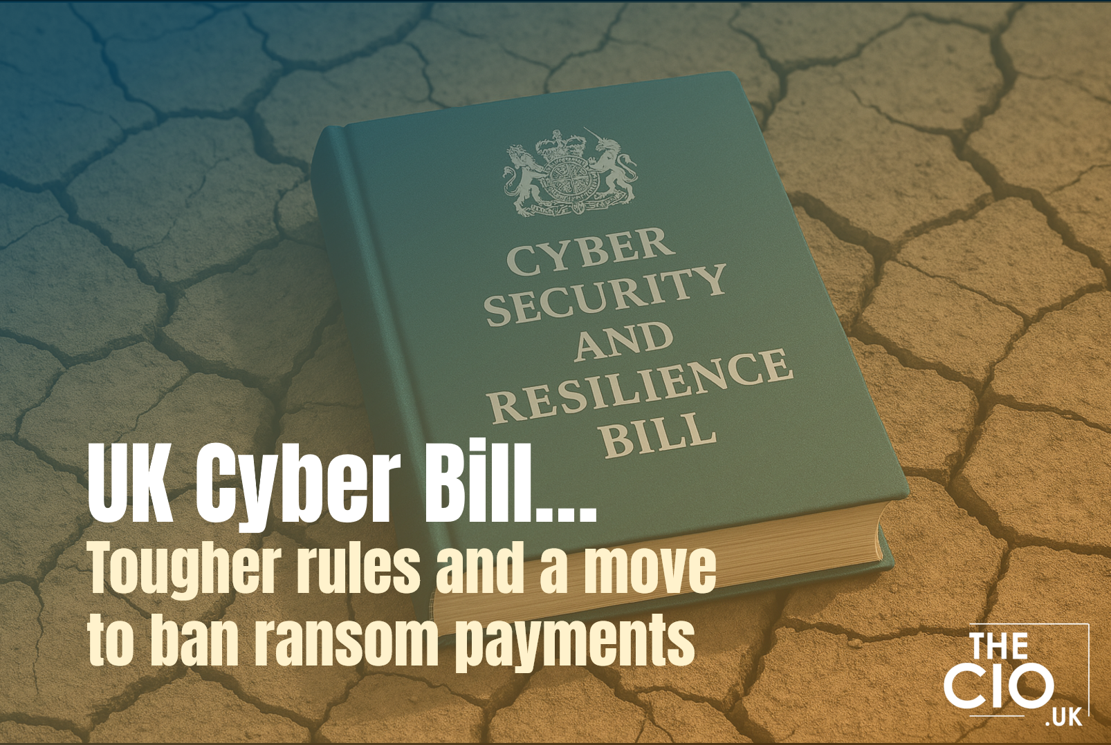 UK introduces Cyber Security and Resilience Bill with tighter duties and a public sector ransom payment ban in scope