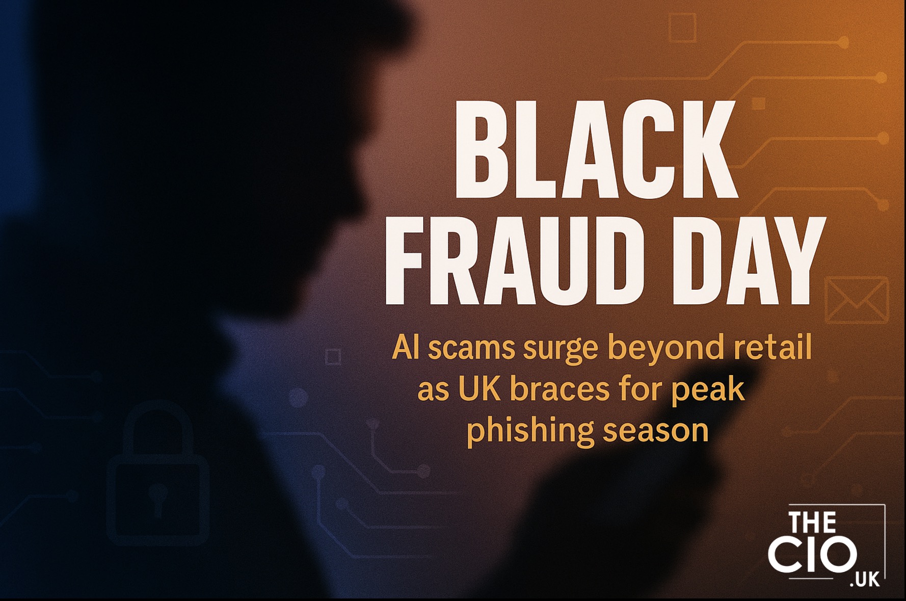 UK media are branding this season Black Fraud Day as criminals use AI to mass-produce fake shops, copycat brand sites and convincing messages across email, SMS and social platforms. The NCSC urges the public to forward suspicious emails to report@phishing.gov.uk and texts to 7726. This is not only a retail problem. Every organisation and individual faces elevated phishing and social engineering risk.