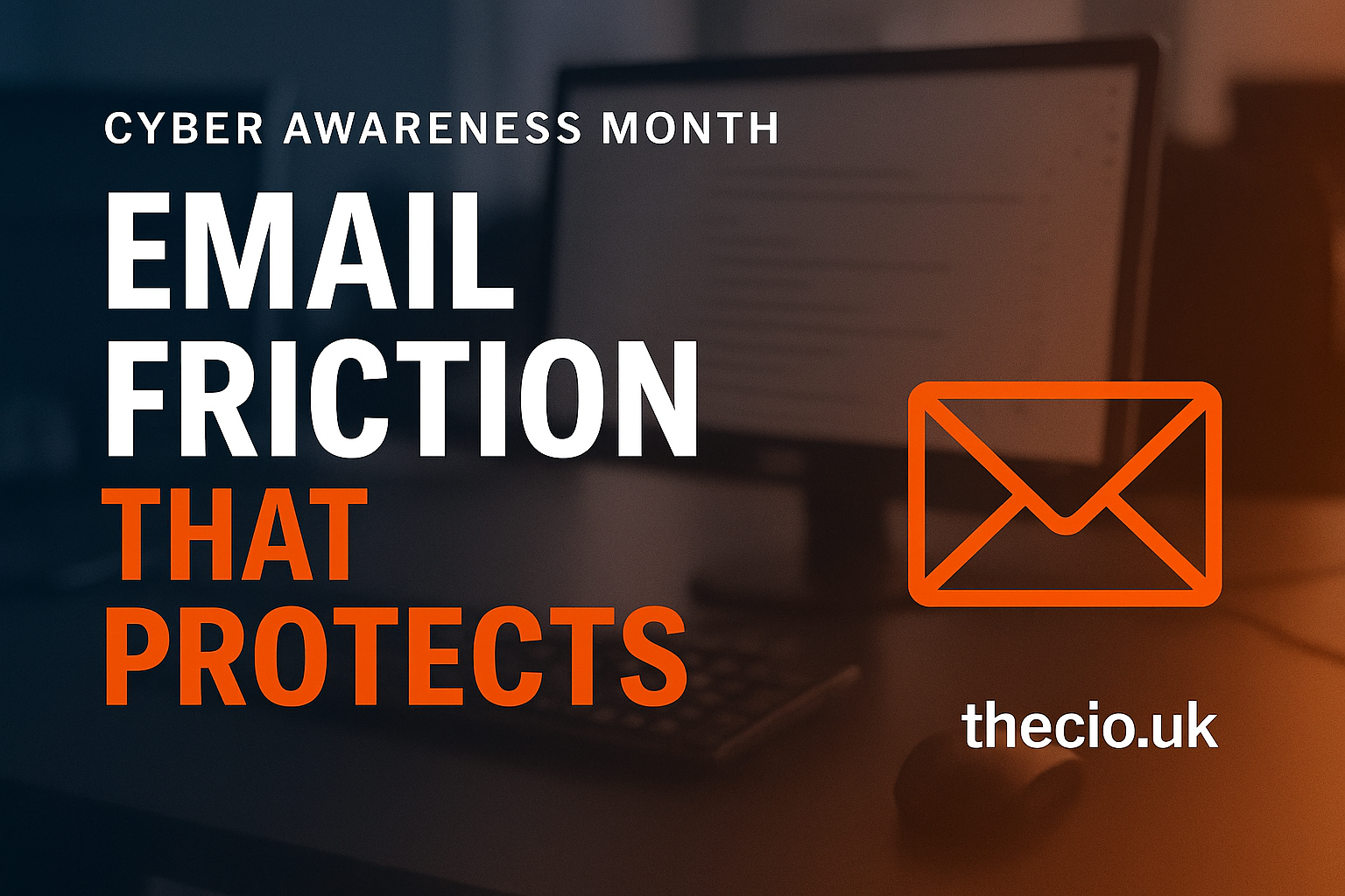 Cyber Awareness Month: email friction that protects