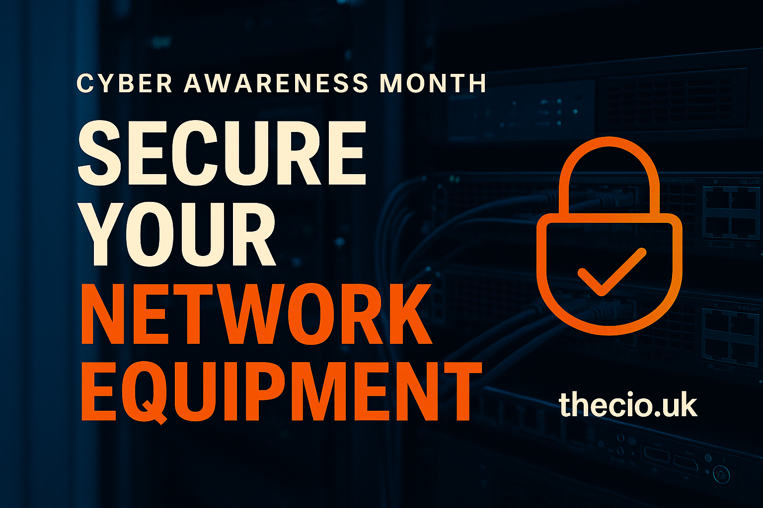 Cyber Awareness Month: secure your network equipment