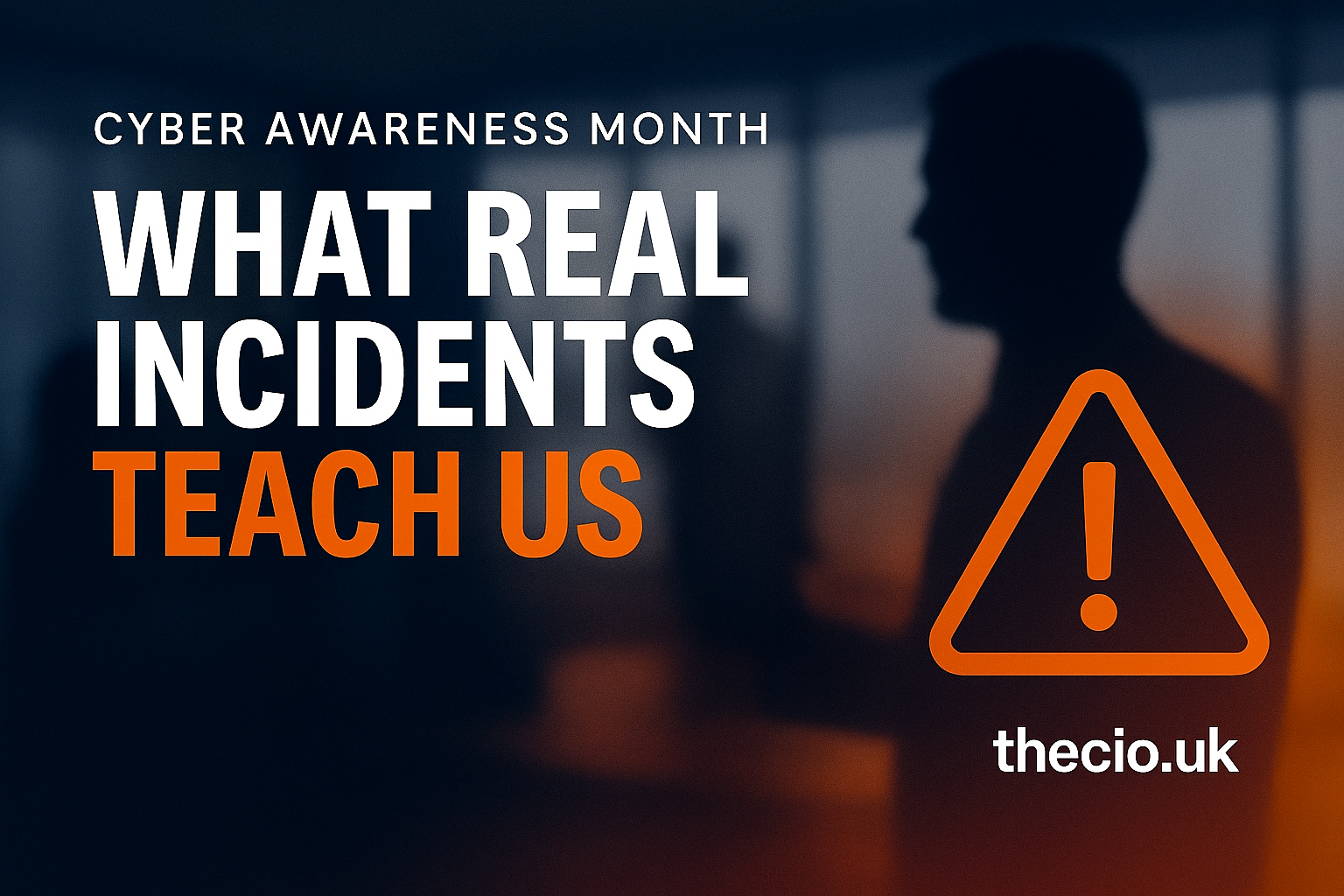 Cyber Awareness Month: learning from real incidents and near misses