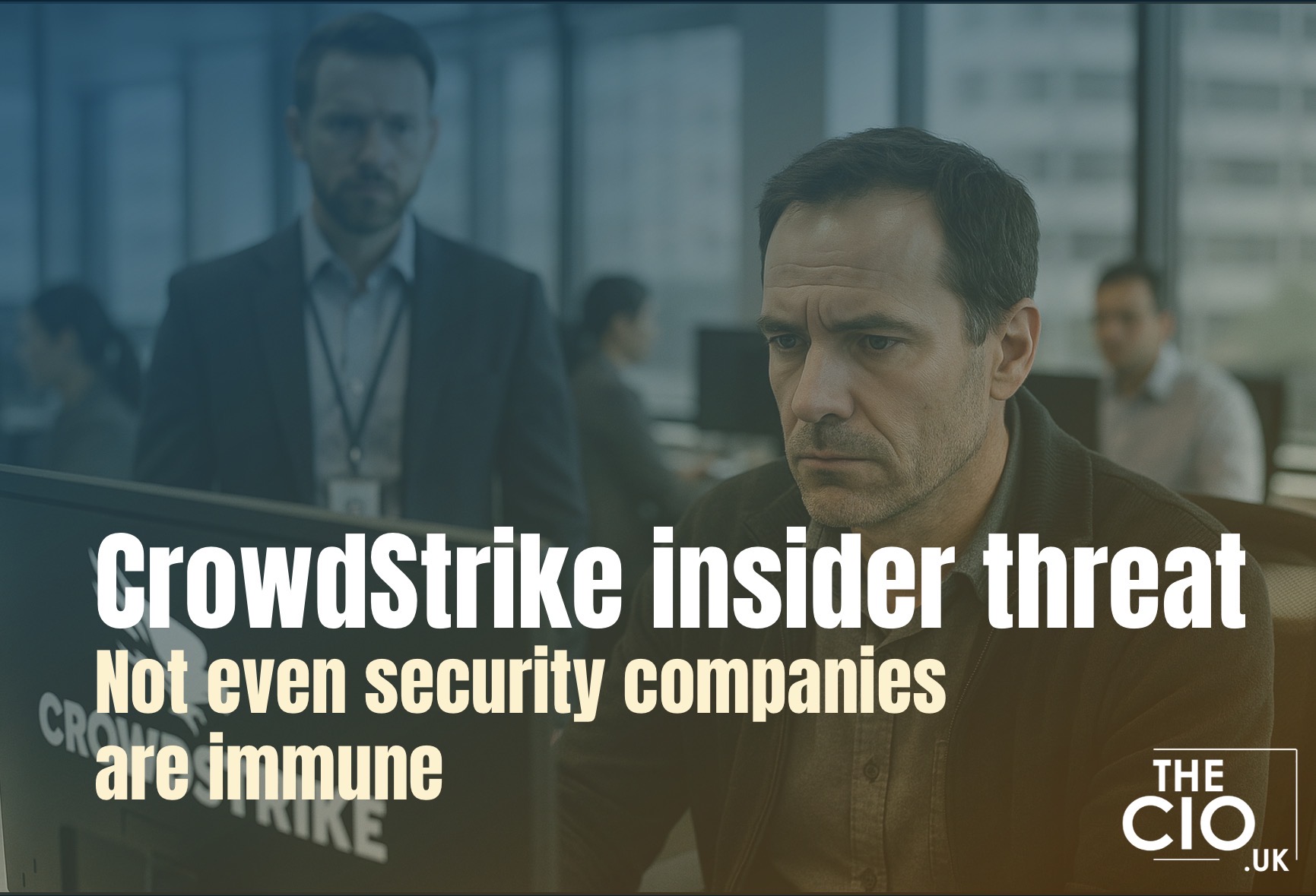 CrowdStrike insider incident shows insider threat risk for IT leaders