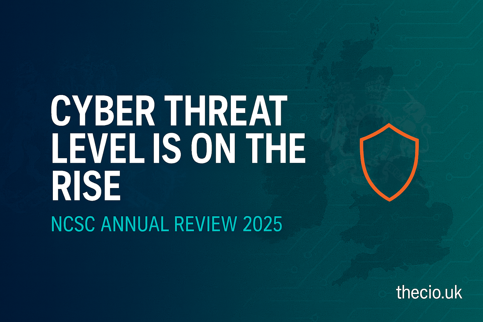 NCSC Annual Review 2025 — Cyber resilience and leadership