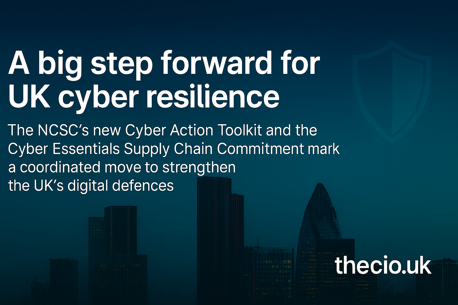 NCSC Cyber Action Toolkit and Supply Chain Commitment