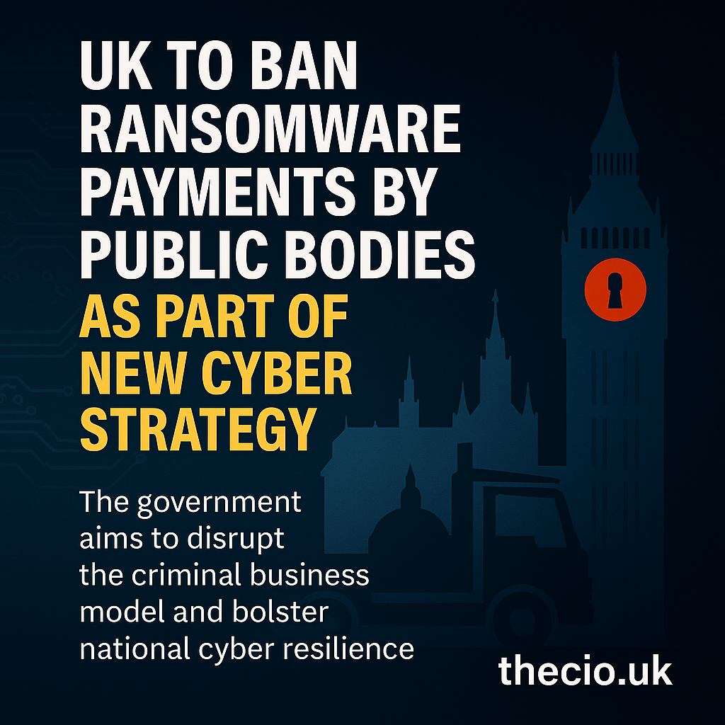 The UK government will prohibit public sector organisations and critical infrastructure operators from paying ransomware demands.