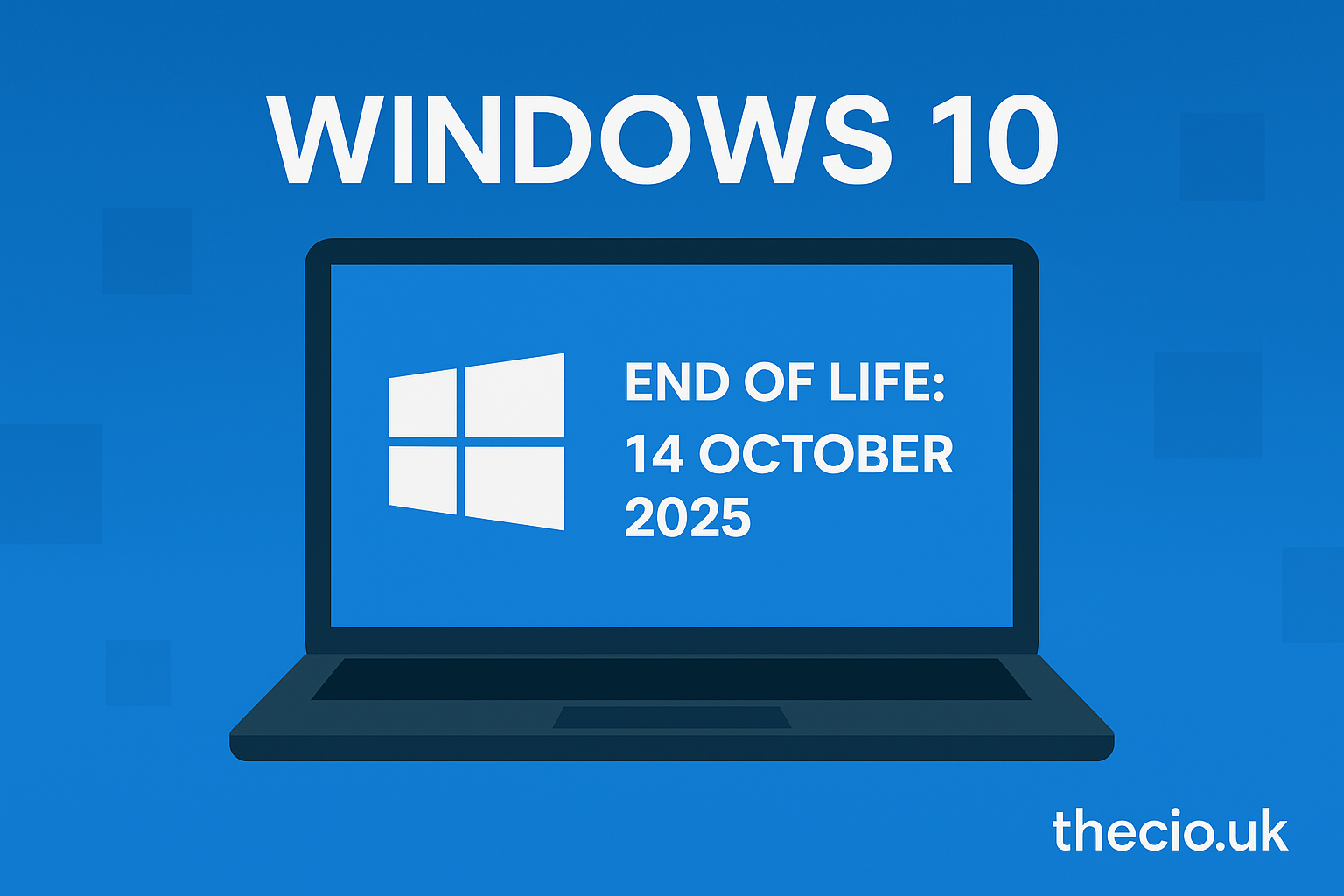 Windows 10 End of Life deadline approaching for enterprises